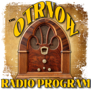 The OTRnow Radio Program